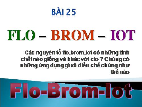 Bài 25. Flo - Brom - lot