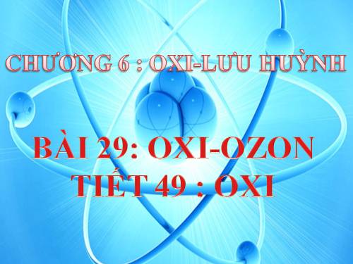 Bài 29. Oxi - Ozon