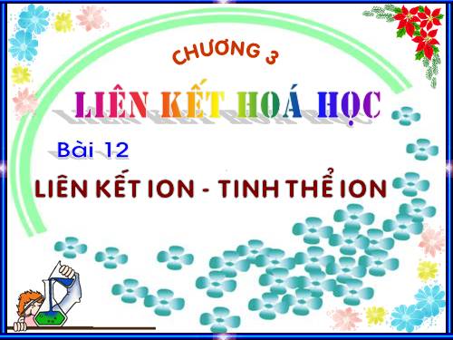 Bài 12. Liên kết ion - Tinh thể ion