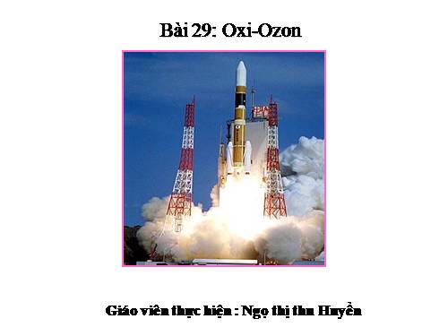 Bài 29. Oxi - Ozon