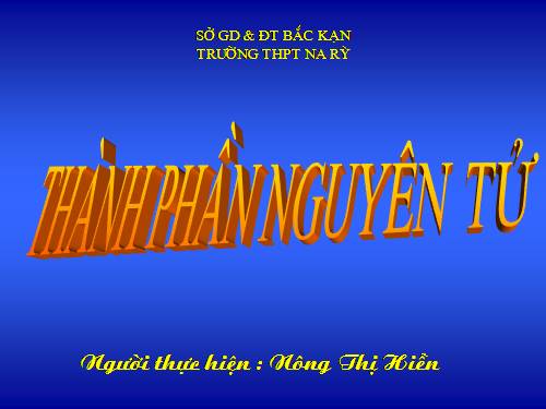 Bài 1. Thành phần nguyên tử