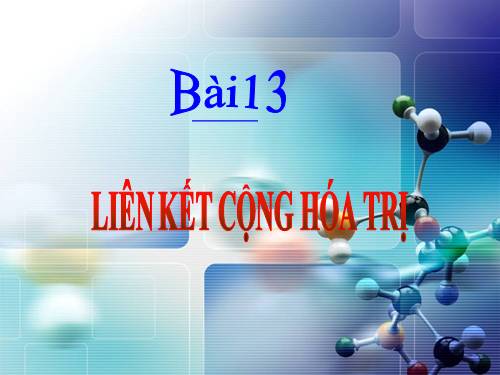 Bài 13. Liên kết cộng hoá trị