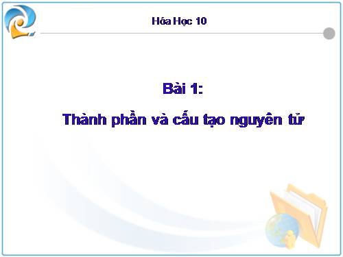 Bài 1. Thành phần nguyên tử