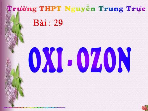 Bài 29. Oxi - Ozon