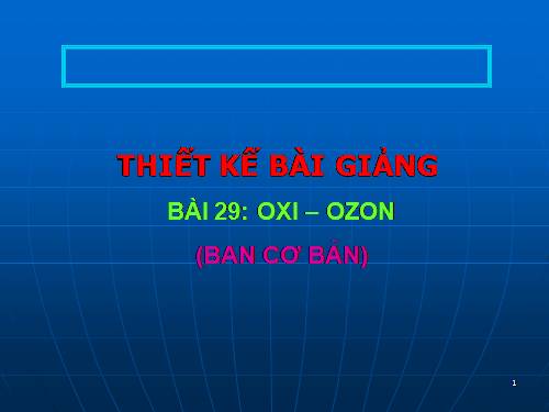 Bài 29. Oxi - Ozon