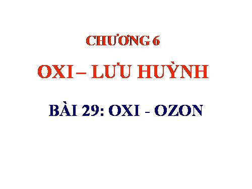 Bài 29. Oxi - Ozon