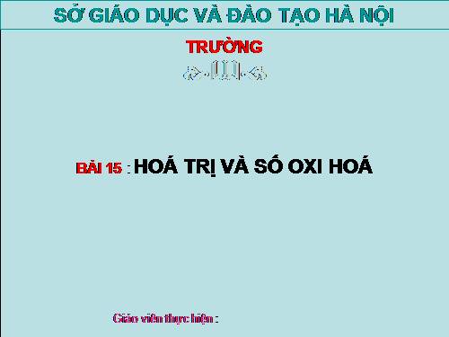 Bài 15. Hoá trị và số oxi hoá