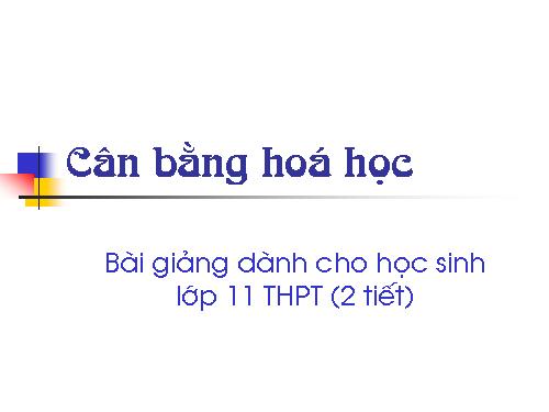 Bài 38. Cân bằng hoá học