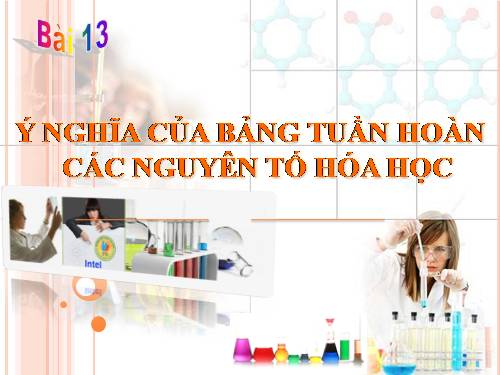 Bài 10. Ý nghĩa của bảng tuần hoàn các nguyên tố hoá học