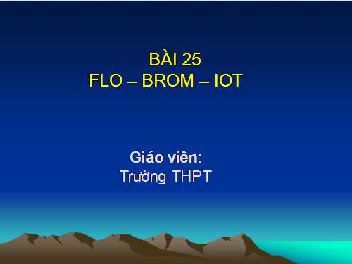 Bài 25. Flo - Brom - lot