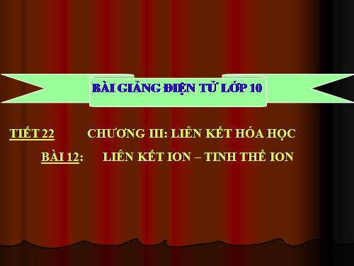 Bài 12. Liên kết ion - Tinh thể ion