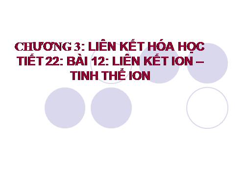 Bài 12. Liên kết ion - Tinh thể ion