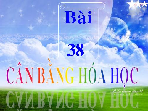 Bài 38. Cân bằng hoá học