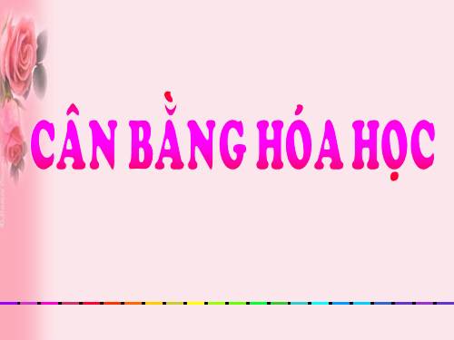 Bài 38. Cân bằng hoá học