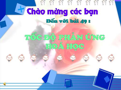 Bài 36. Tốc độ phản ứng hoá học