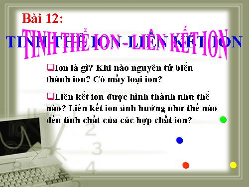 Bài 12. Liên kết ion - Tinh thể ion