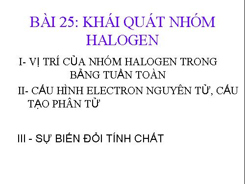 Bài 21. Khái quát về nhóm halogen