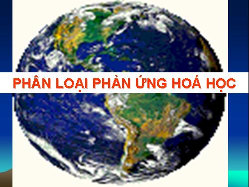 Bài 18. Phân loại phản ứng trong hoá học vô cơ