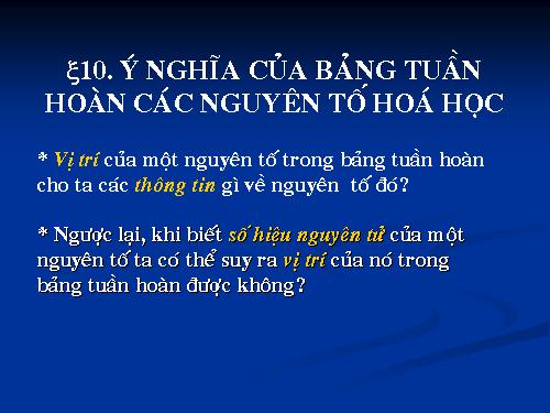 Bài 10. Ý nghĩa của bảng tuần hoàn các nguyên tố hoá học