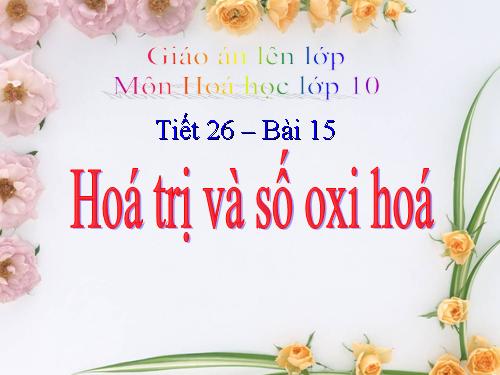 Bài 15. Hoá trị và số oxi hoá