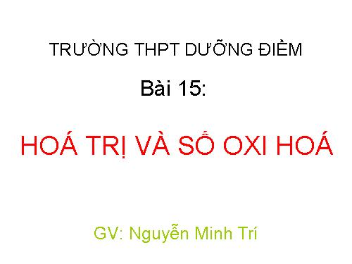 Bài 15. Hoá trị và số oxi hoá