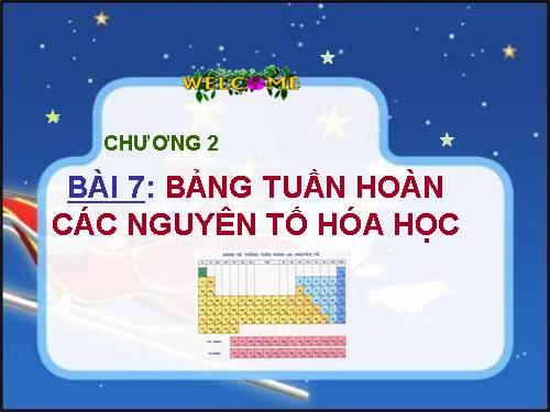 Bài 7. Bảng tuần hoàn các nguyên tố hoá học