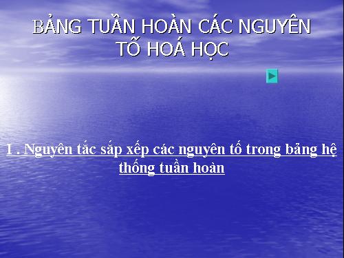 Bài 7. Bảng tuần hoàn các nguyên tố hoá học