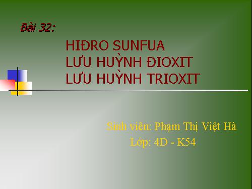 Bài 32. Hiđro sunfua - Lưu huỳnh đioxit