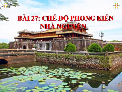 Bài 27. Chế độ phong kiến nhà Nguyễn