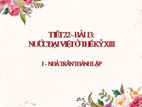 Bài 13. Nước Đại Việt ở thế kỉ XIII