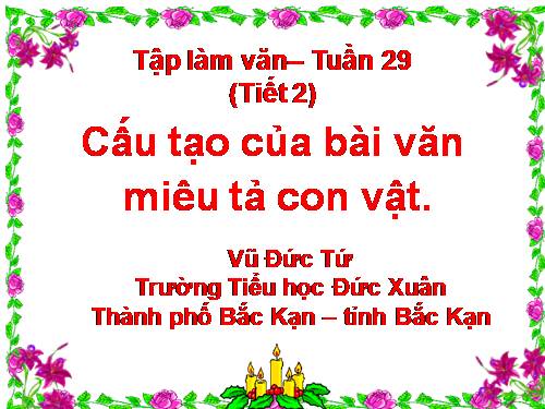 Tuần 29. Cấu tạo của bài văn miêu tả con vật