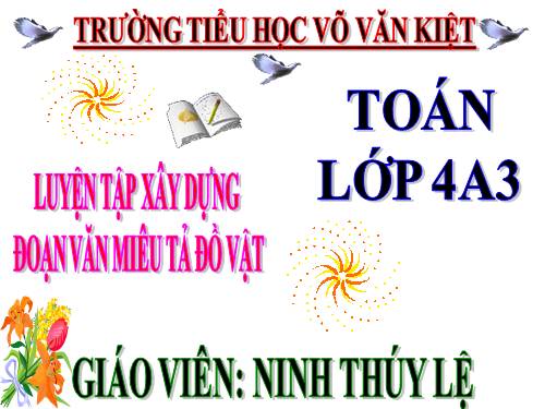 Tuần 17. Luyện tập xây dựng đoạn văn miêu tả đồ vật