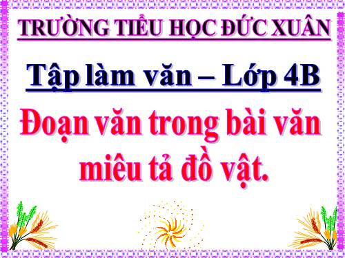 Tuần 17. Đoạn văn trong bài văn miêu tả đồ vật