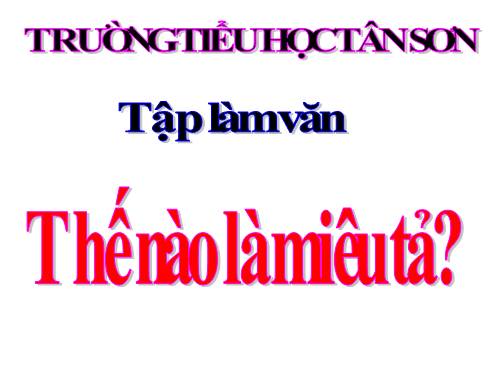 Tuần 14. Thế nào là miêu tả?