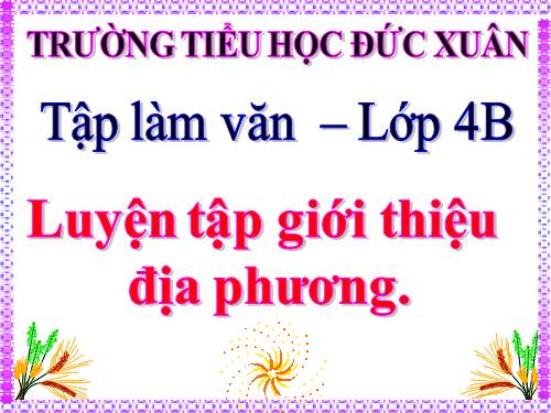 Tuần 16-20. Luyện tập giới thiệu địa phương