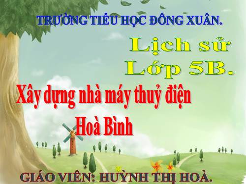 Bài 28. Xây dựng Nhà máy Thuỷ điện Hoà Bình