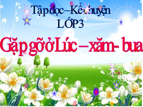 Tuần 30. Gặp gỡ ở Lúc-xăm-bua