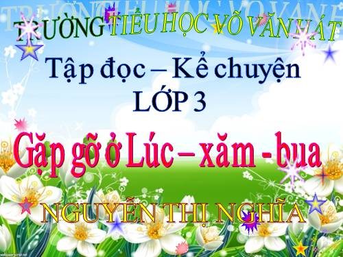 Tuần 30. Gặp gỡ ở Lúc-xăm-bua