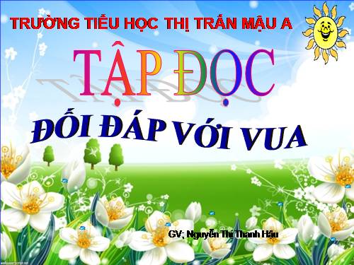 Tuần 24. Đối đáp với vua