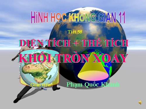 tiết 58 : Diện tích + thể tích khối tròn xoay