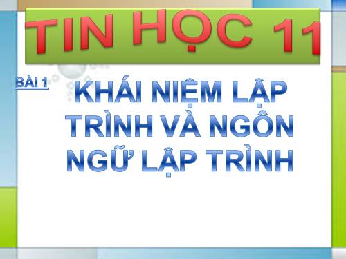 Bài 1. Khái niệm lập trình và ngôn ngữ lập trình