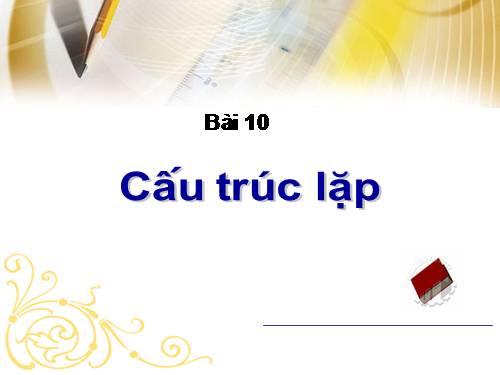 Bài 10. Cấu trúc lặp