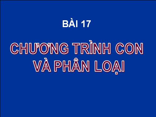 Bài 17. Chương trình con và phân loại