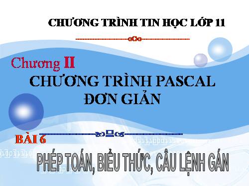 Bài 6. Phép toán, biểu thức, câu lệnh gán