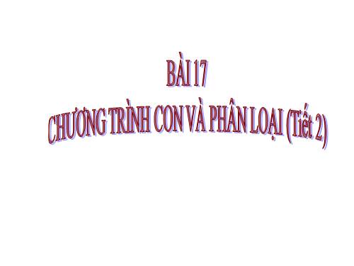 Bài 17. Chương trình con và phân loại