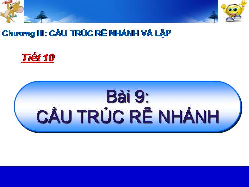 Bài 9. Cấu trúc rẽ nhánh