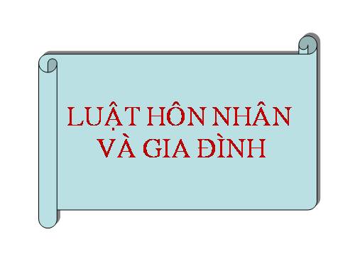 Bài giảng luật hôn nhân và gia đình