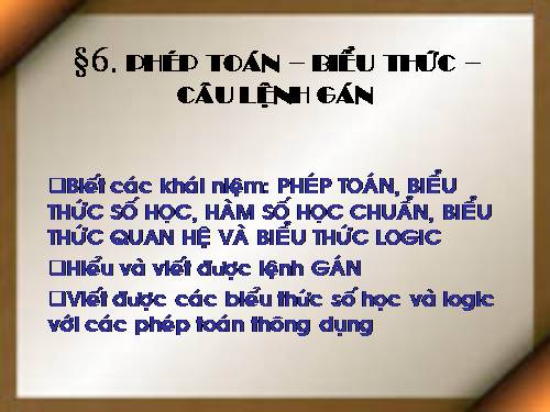 Bài 6. Phép toán, biểu thức, câu lệnh gán