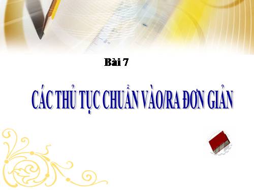 Bài 7. Các thủ tục chuẩn vào/ra đơn giản