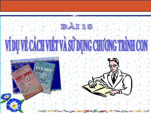 Bài 18. Ví dụ về cách viết và sử dụng chương trình con